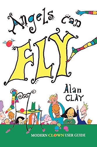 Angels Can Fly, a Modern Clown User Guide Cover