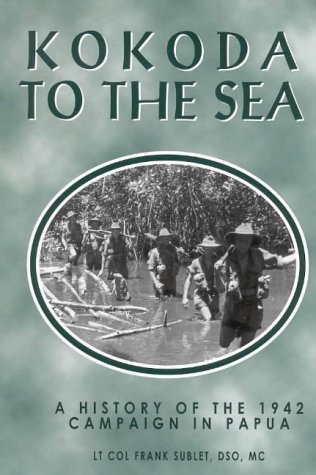 Kokoda to the Sea - A History of the 1942 Campaign in Papua Cover
