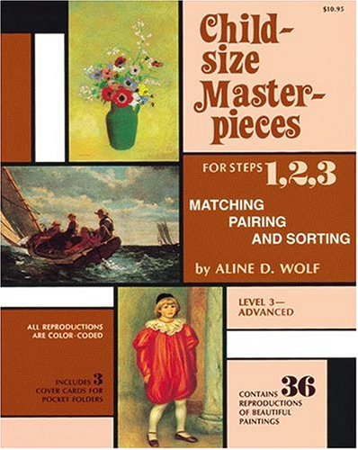 Child-Size Masterpieces for Steps 1, 2, 3 of Matching pairing and sortingy, Level 3--Advanced Cover