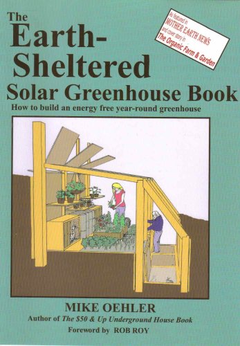 The Earth Sheltered Solar Greenhouse Book Cover