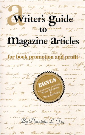 A Writer's Guide to Magazine Articles for Book Promotion and Profit Cover