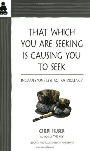 That Which You Are Seeking Is Causing You to Seek Cover