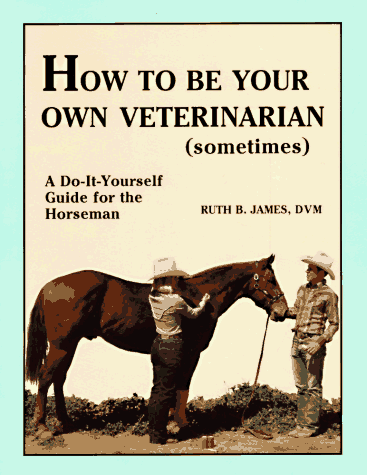 How to be your own veterinarian (sometimes) Cover