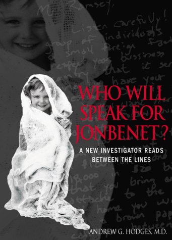 Who Will Speak For JonBenet? A New Investigator Reads Between the Lines Poster