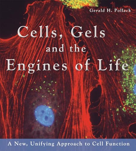 Cells, gels and the engines of life Cover
