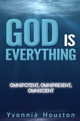 God Is Everything! Omnipotent, Omnipresent, Omniscient Cover