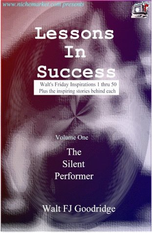 Lessons In Success from The Silent Performer (Walt's Friday Inspirations 1-50) Cover