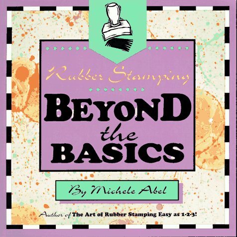 Rubber Stamping Beyond the Basics Cover