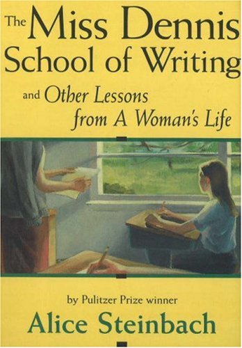 The Miss Dennis School of Writing and other lessons from a woman's life Cover
