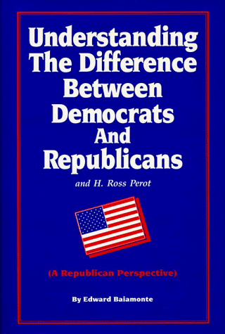 Understanding the Difference Between Democrats and Republicans (A Republican Perspective) Cover