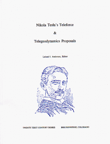 Nikola Tesla's teleforce & telegeodynamics proposals Cover