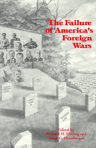 The failure of America's foreign wars Cover