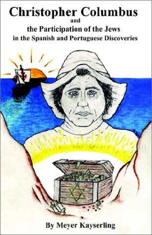 Christopher Columbus and the participation of the Jews in the Spanish and Portuguese discoveries Cover