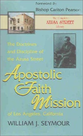 The Doctrines and Discipline of the Azusa Street Apostolic Faith Mission of Los Angeles Cover
