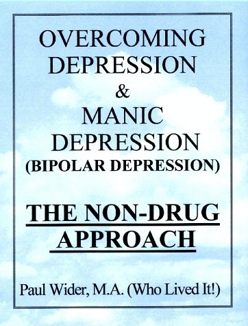 Overcoming Depression And Manic Depression (Bipolar Depression) The Non - Drug Approach Cover