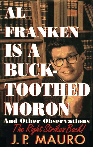 Al Franken is a bucktoothed moron and other observations Cover