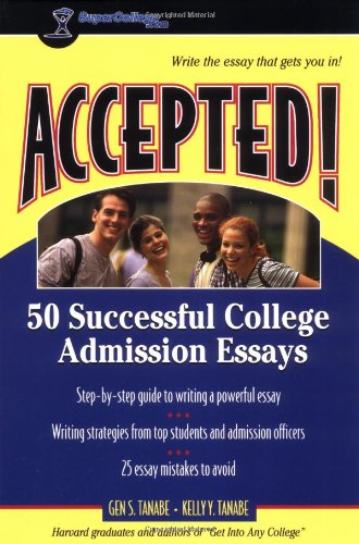 Accepted! 50 Successful College Admission Essays (Accepted! Series) Cover