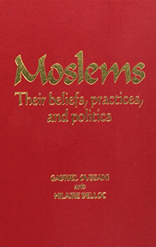 Moslems Their Beliefs, Practices, and Politics Cover