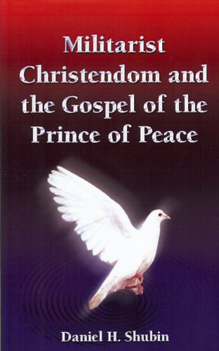 Militarist Christendom and the Gospel of the Prince of Peace Cover