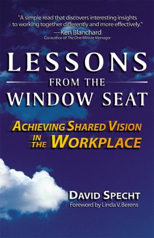 Lessons from the Window Seat, Achieving Shared Vision in the Workplace Cover