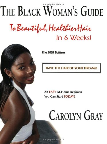 The Black woman's guide to beautiful, healthier hair in 6 weeks Cover