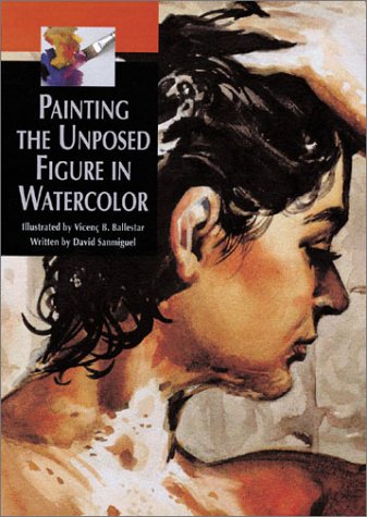 Painting the Unposed Figure in Watercolor Cover