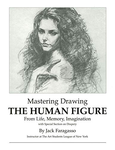 Mastering drawing the human figure from life, memory, imagination Cover