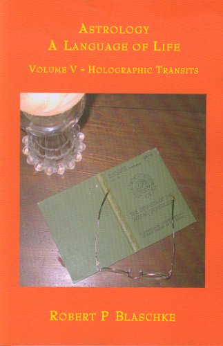 Volume V - Holographic Transits (Astrology: A Language of Life) (Astrology: A Language of Life) Cover