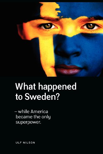 What Happened to Sweden? - While America became the only Superpower. Cover