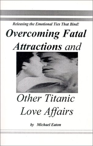 Overcoming Fatal Attractions and Other Titanic Love Affairs Cover
