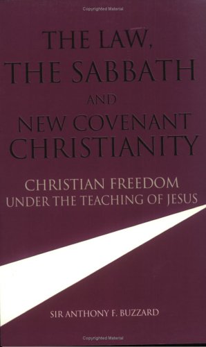 The Law, the Sabbath and New Covenant Christianity Cover