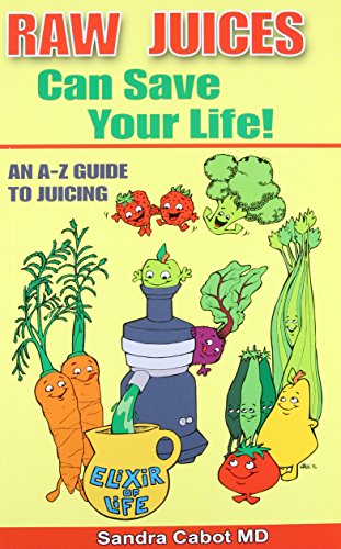 Raw Juices Can Save Your Life Cover