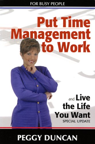 Put Time Management to Work and Live the Life You Want Cover