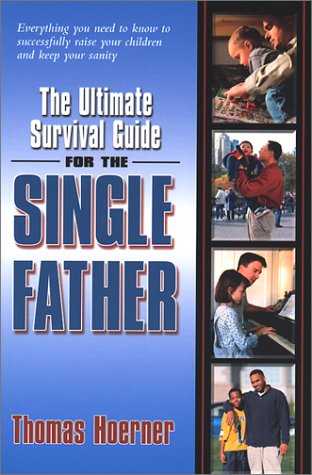 The Ultimate Survival Guide for the Single Father Cover