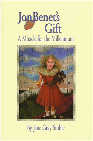 JonBenet's Gift: A Miracle for the Millennium Poster
