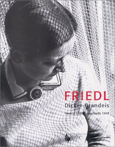 Friedl Dicker-Brandeis, Vienna 1898-Auschwitz 1944 Cover