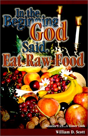 In the beginning God said, eat raw food Cover