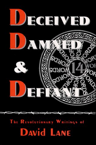 Deceived, Damned & Defiant -- The Revolutionary Writings of David Lane Cover