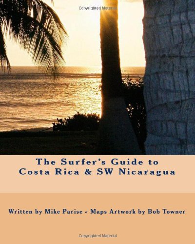 The Surfer's Guide to Costa Rica & SW Nicaragua Cover