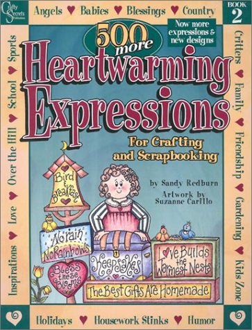 500 More Heartwarming Expressions For Crafting and Scrapbooking (500 More Heartwarming Expressions for Crafting and Scrapbooking) Cover