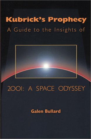 Kubrick's Prophecy, A Guide to the Insights of 2001 Cover