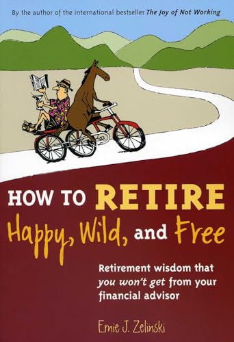 How to Retire Happy, Wild, and Free Cover