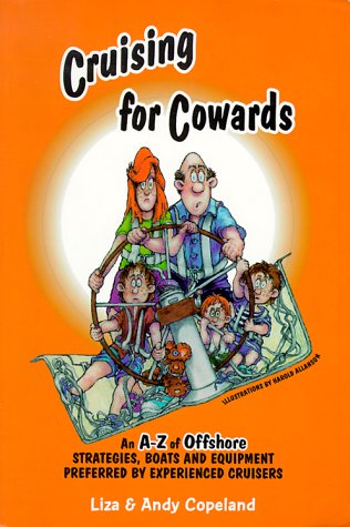Cruising for Cowards: Strategies, Boats and Equipment Preferred by Experienced Cruisers Poster