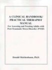 A Clinical Handbook/Practical Therapist Manual for Assessing and Treating Adults with Post-Traumatic Stress Disorder (PTSD) Cover
