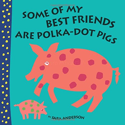 Some of My Best Friends Are Polka-Dot Pigs Cover