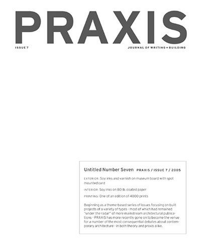 Praxis: Journal of Writing and Building, Issue 7 Cover