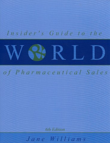 Insider's Guide to the World of Pharmaceutical Sales (6th Edition) Cover