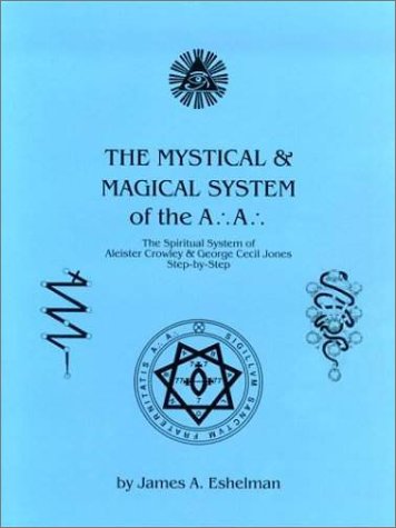 The Mystical and Magical System of the A .'. A .'. - The Spiritual System of Aleister Crowley & George Cecil Jones Step-by-Step Cover