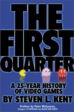 The First Quarter: A 25-Year History of Video Games Cover