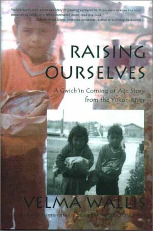 Raising Ourselves: A Gwich'in Coming of Age Story from the Yukon River Poster